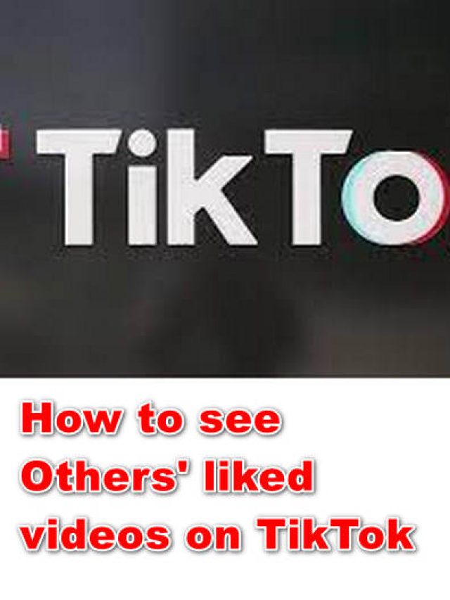 How to see others' liked videos on TikTok