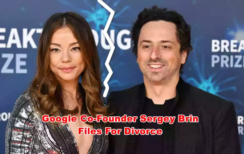 Google Co-Founder Sergey Brin Files For Divorce