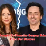 Google Co-Founder Sergey Brin Files For Divorce