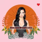 Dua Lipa Weight Loss