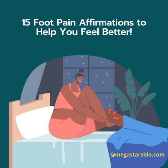 15 Foot Pain Affirmations to Help You Feel Better