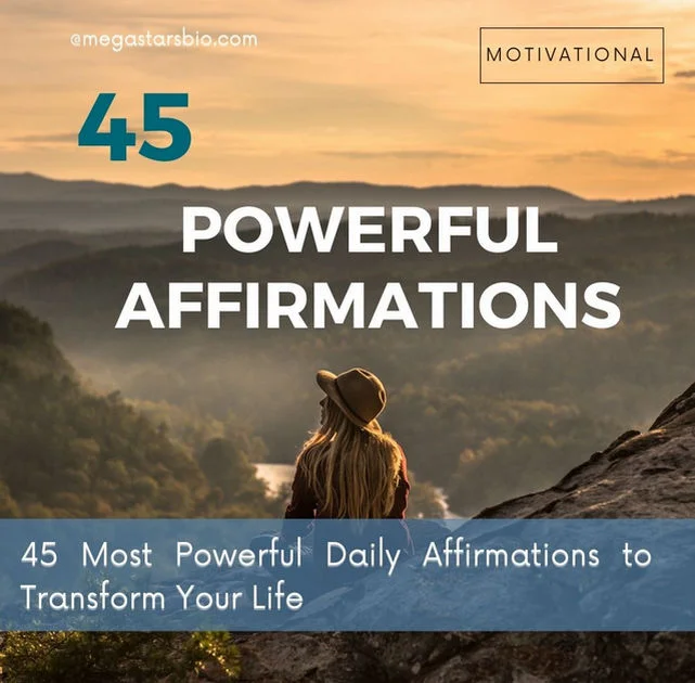 45 Most Powerful Daily Affirmations to Transform Your Life