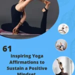 61 Inspiring Yoga Affirmations to Sustain a Positive Mindset