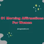 81 Morning Affirmations For Women