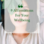 9 Affirmations For Your Wellbeing