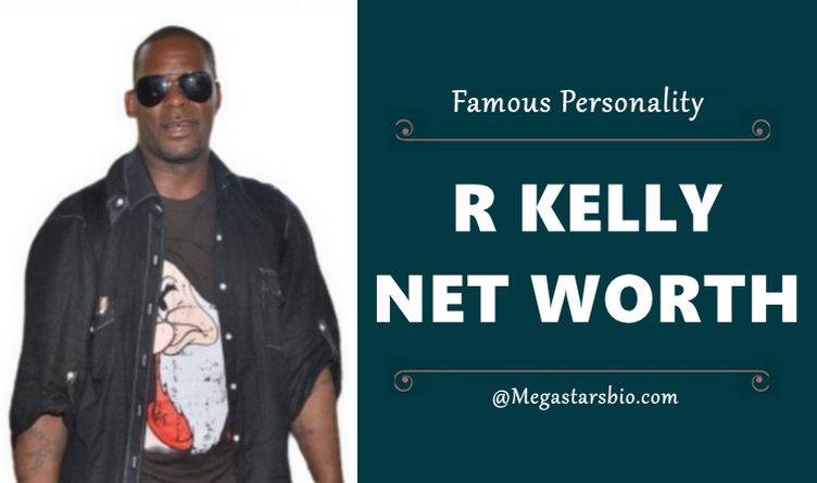 R Kelly Net Worth